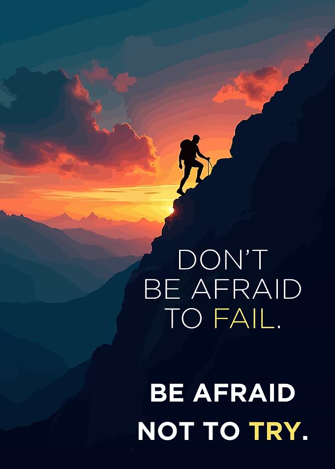 Dont Be Afraid To Fail