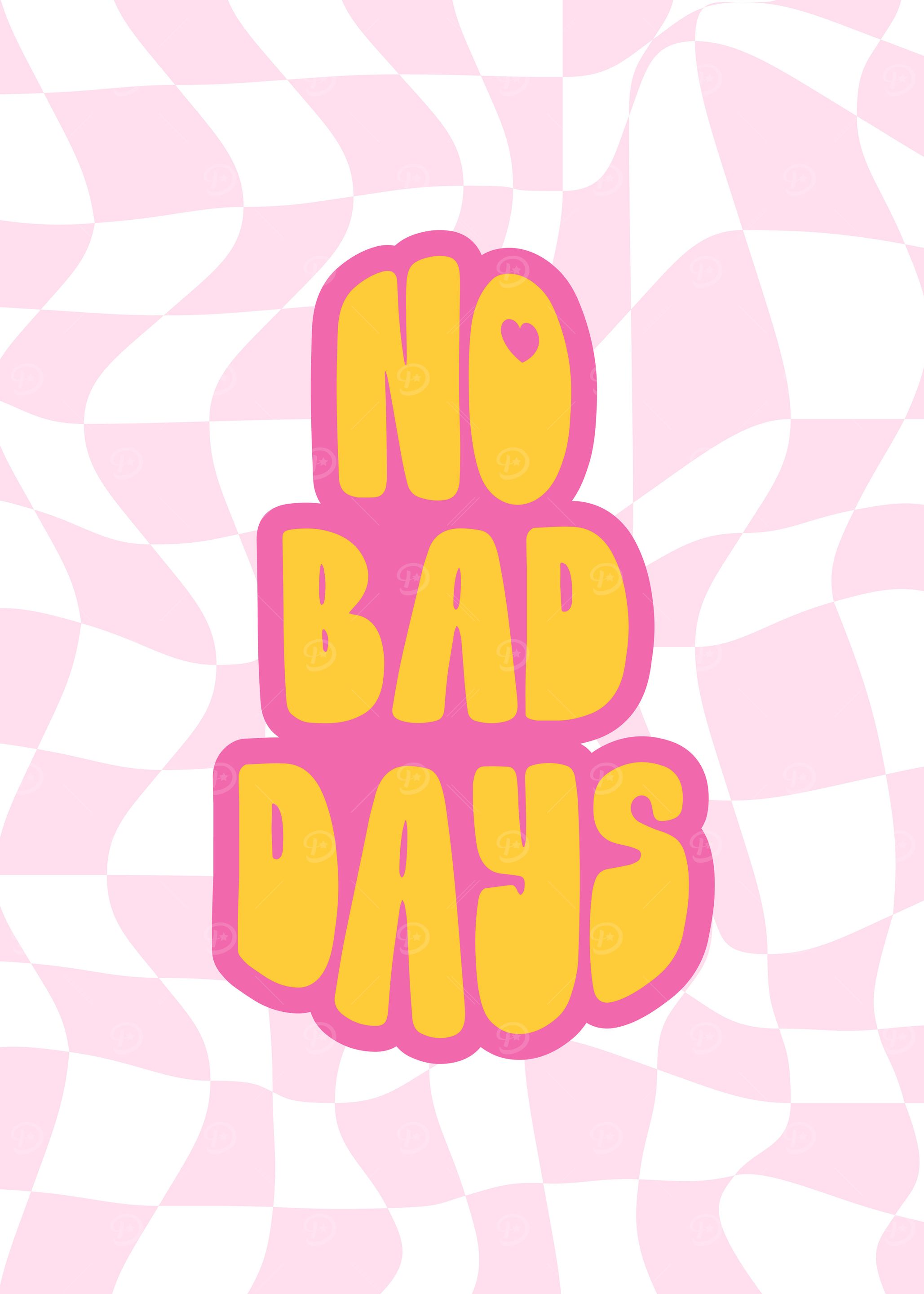 No Bad Days Quote