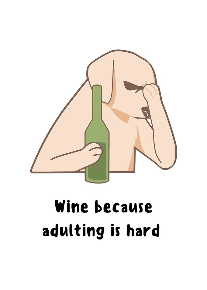 Wine Because Adulting is Hard