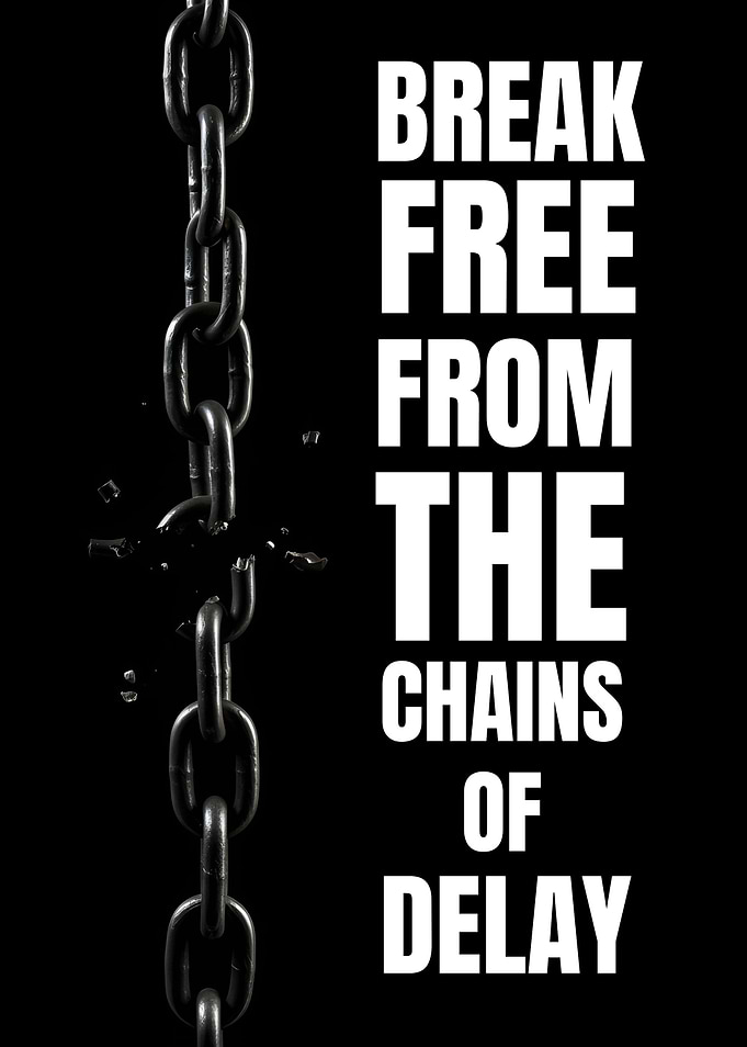 Break Free From The Chains of Delay
