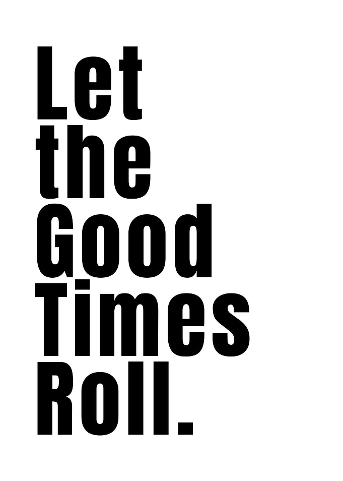 Let the Good Times Roll