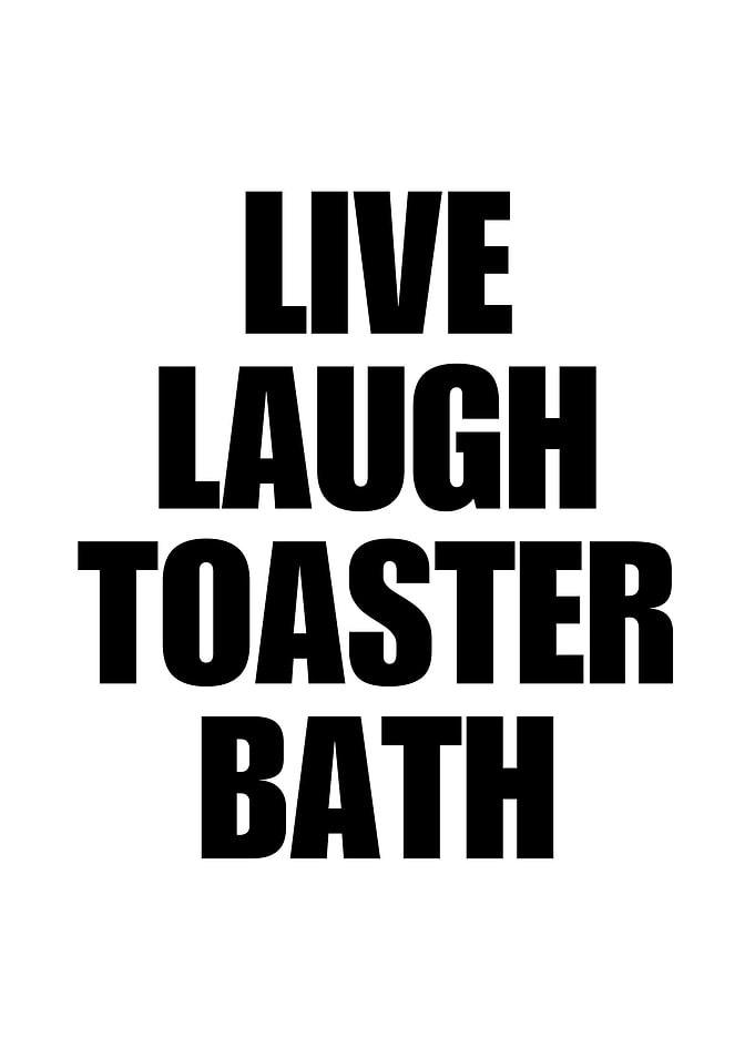 Live Laugh Toaster Bath Quote