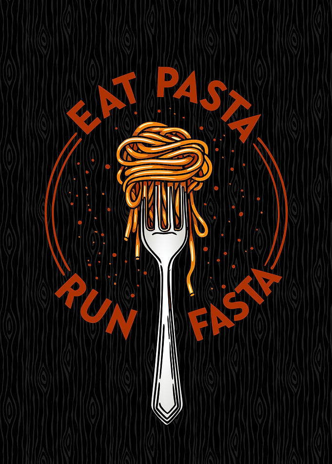 Eat Pasta Run Fasta
