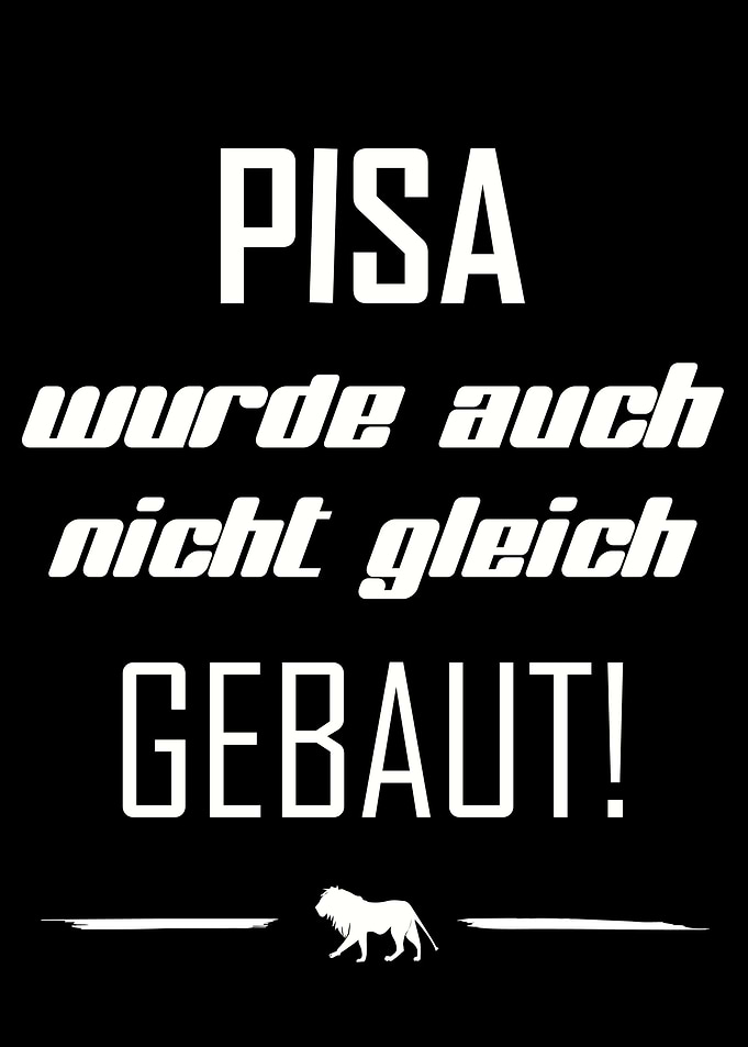 Pisa Quote / Zitat vom echten Löwen - Germany/Deutsch