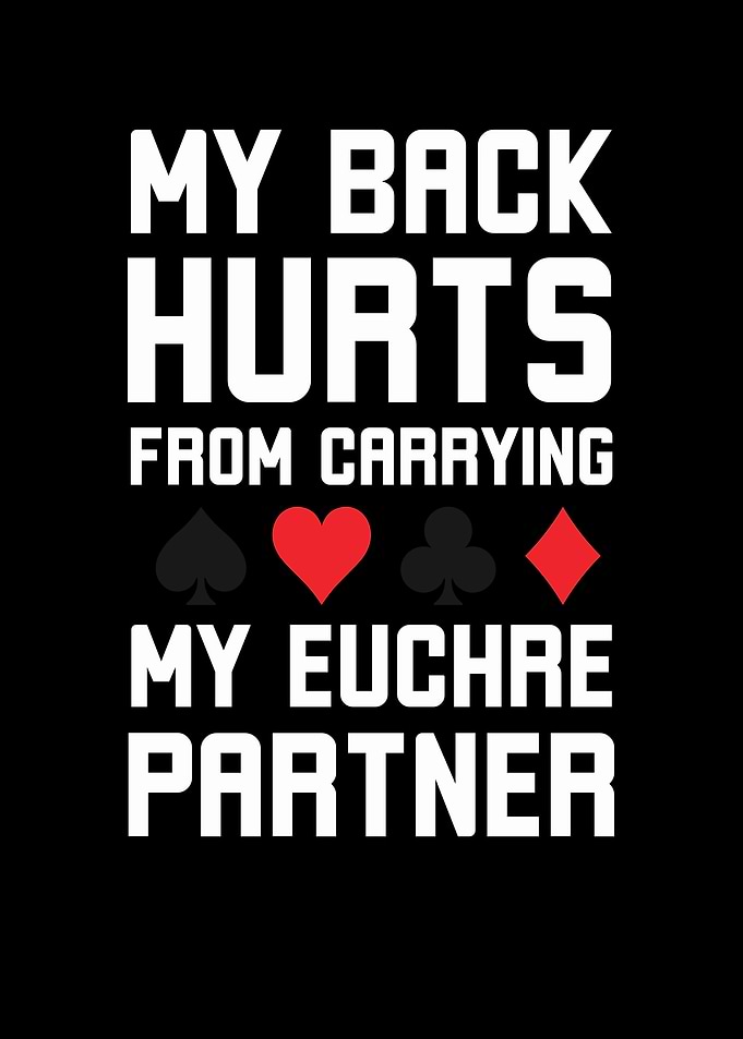 Euchre Partner Back Pain