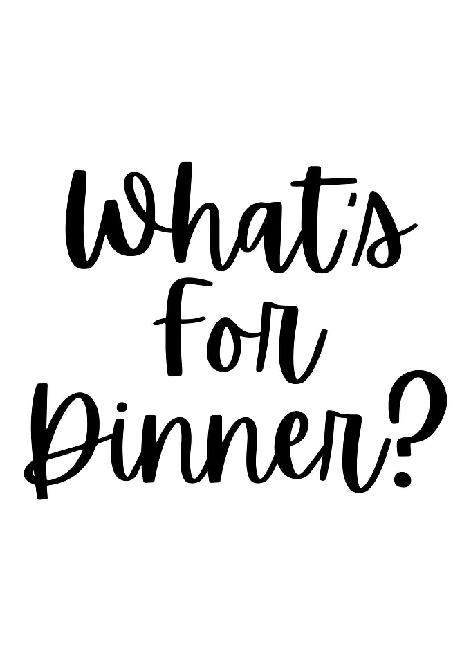 What's for Dinner?