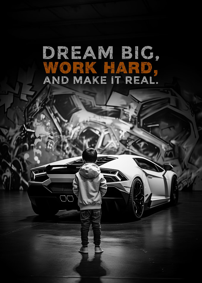 Dream Big, Work Hard