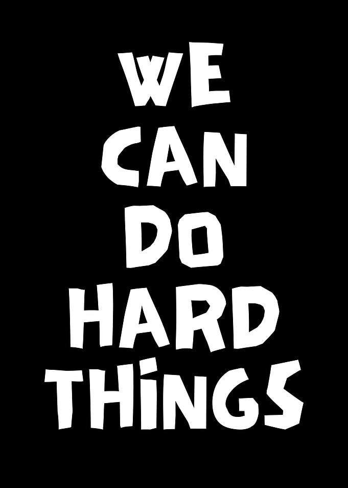 We Can Do Hard Things