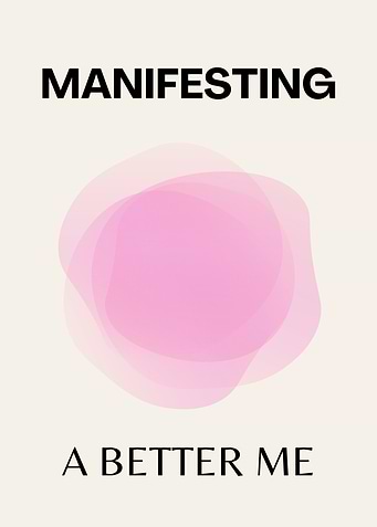 Manifesting a Better Me, Manifestation, Positive Spiritual Vibes, Affirmation Art