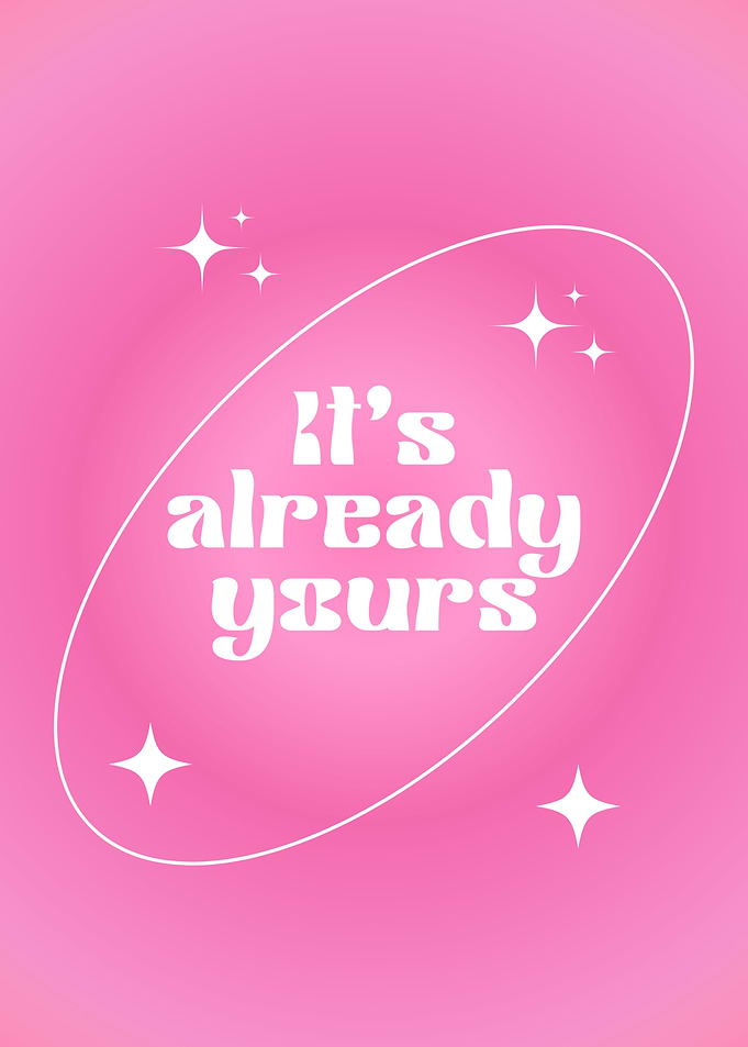 It's Already Yours Quote, Manifestation, Law of Attraction