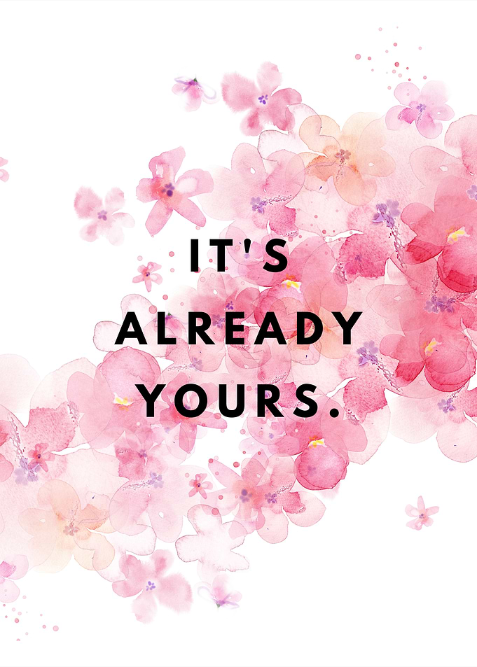 It's already Yours Quote, Daily Affirmation, Manifestation Quote, Positive, Spiritual, Watercolor