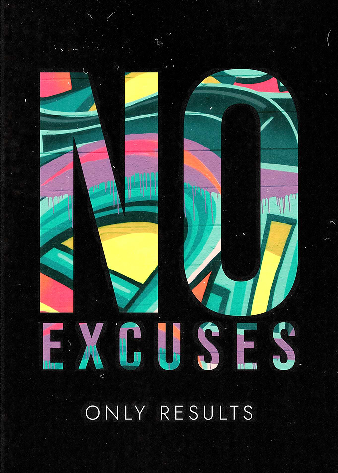 No Excuses Only Results