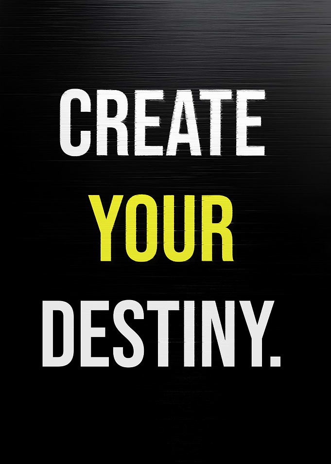 Create Your Destiny Motivation