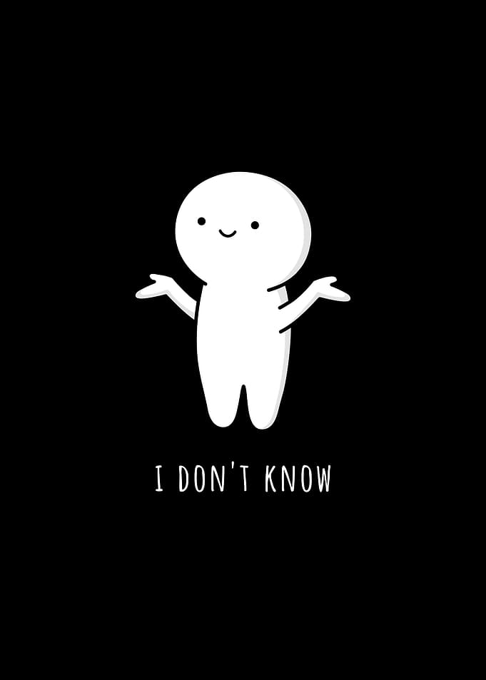 I Don't Know Meme