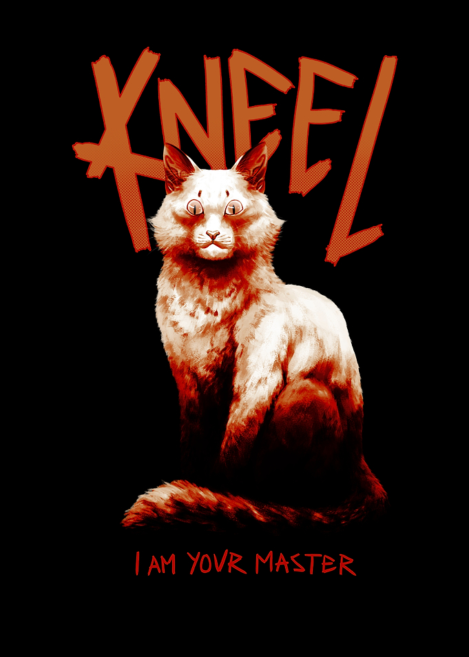 Kneel, I Am Your Master Cat
