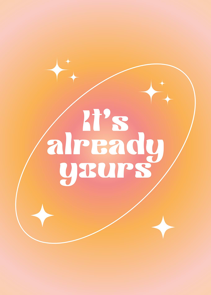 It's Already Yours Quote, Manifestation, Positive, Daily Affirmation