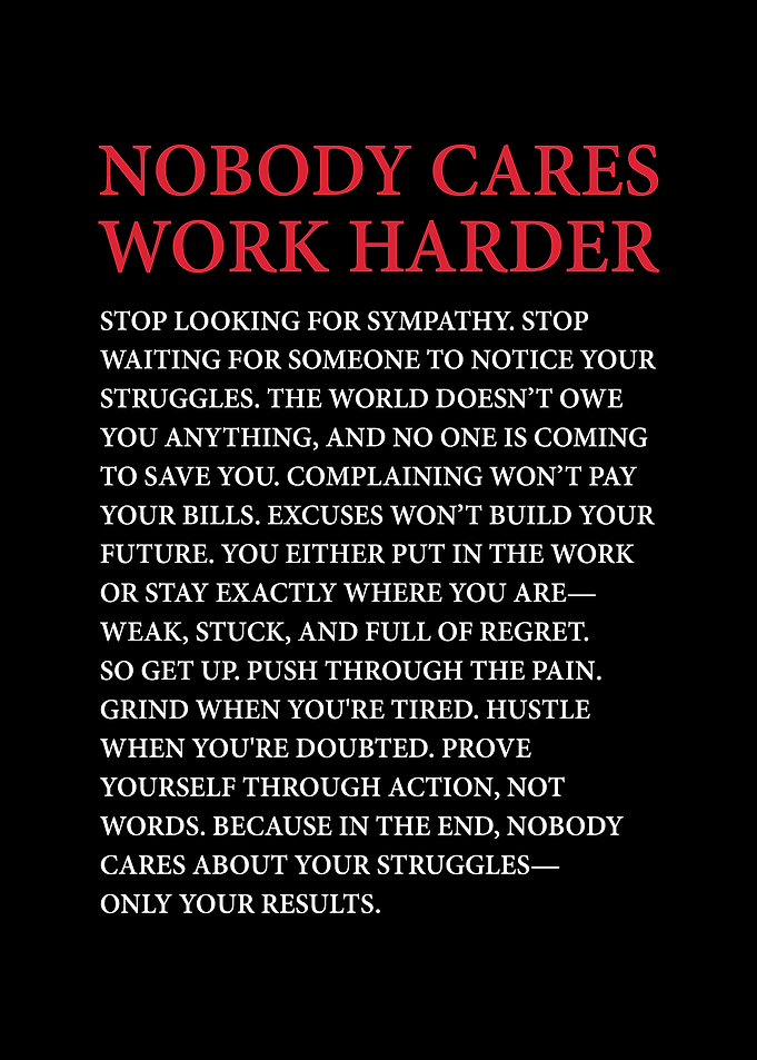 Nobody Cares, Work Harder