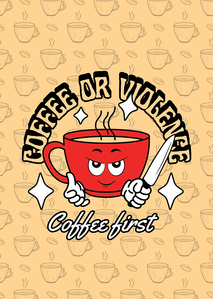 Coffee or Violence