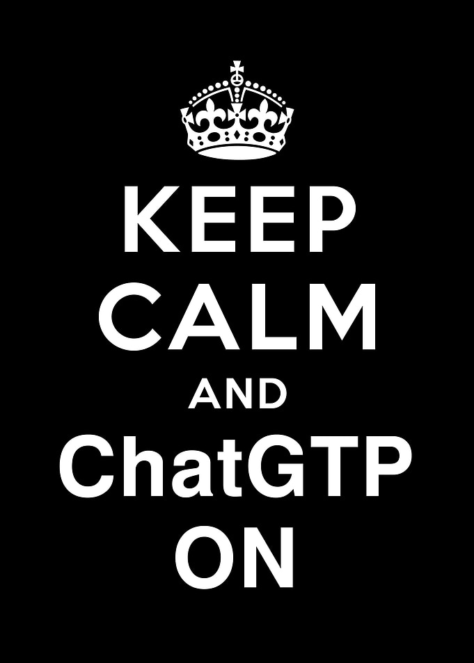 Keep Calm and ChatGPT On