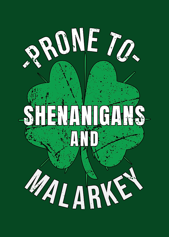 Prone Shenanigans Malarkey