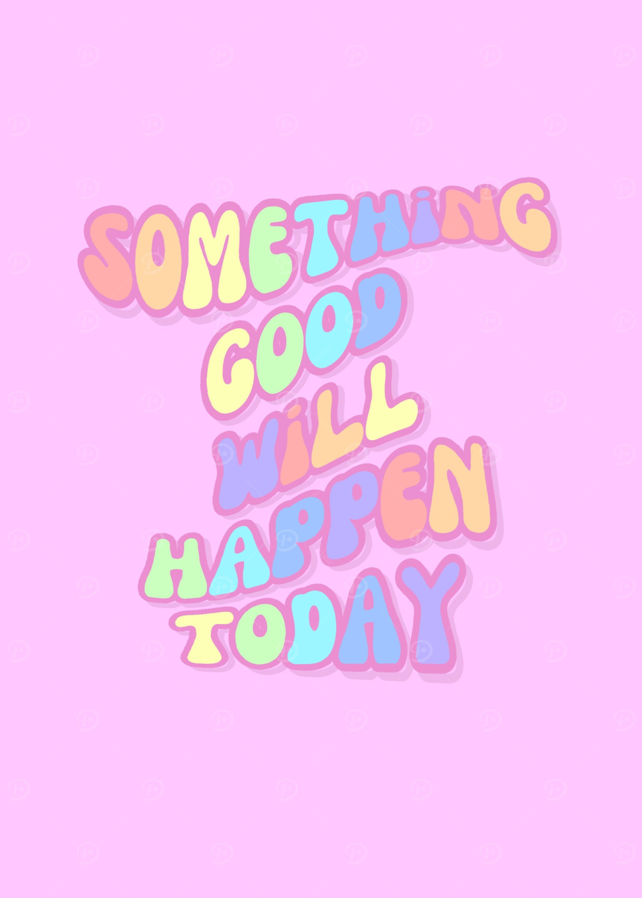 Something Good will happen today, Inspirational, Manifestation, Pink, Preppy