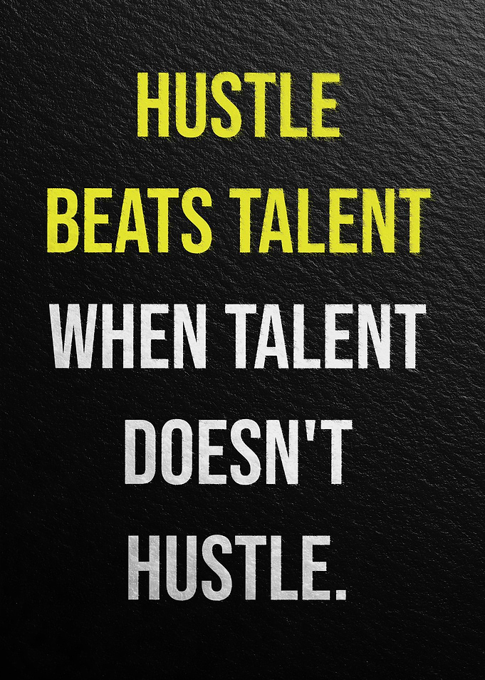 Hustle Beats Talent Quote