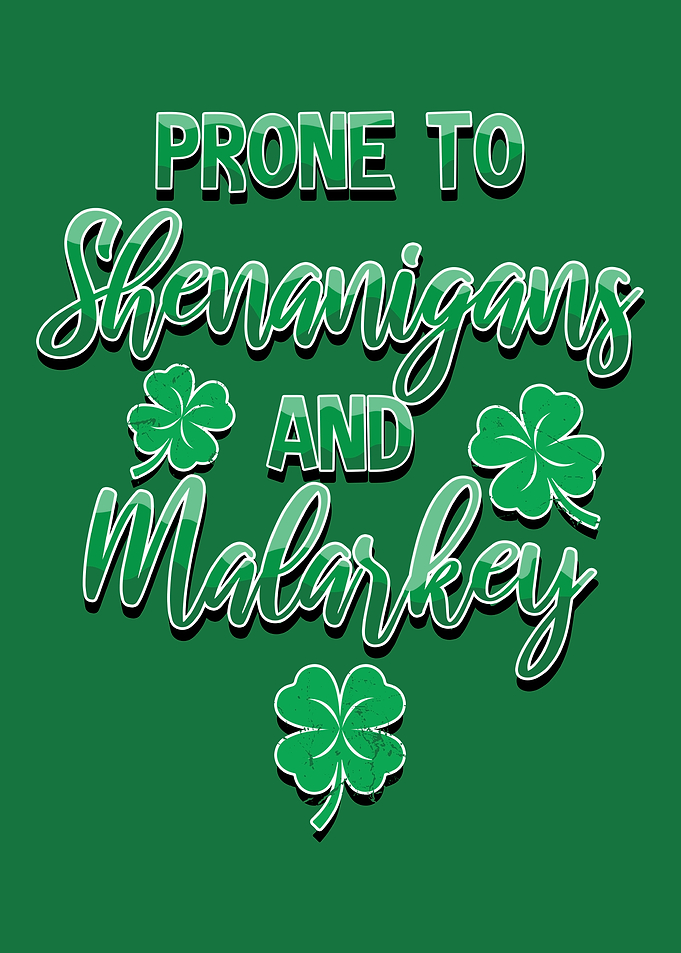 Prone Shenanigans Malarkey
