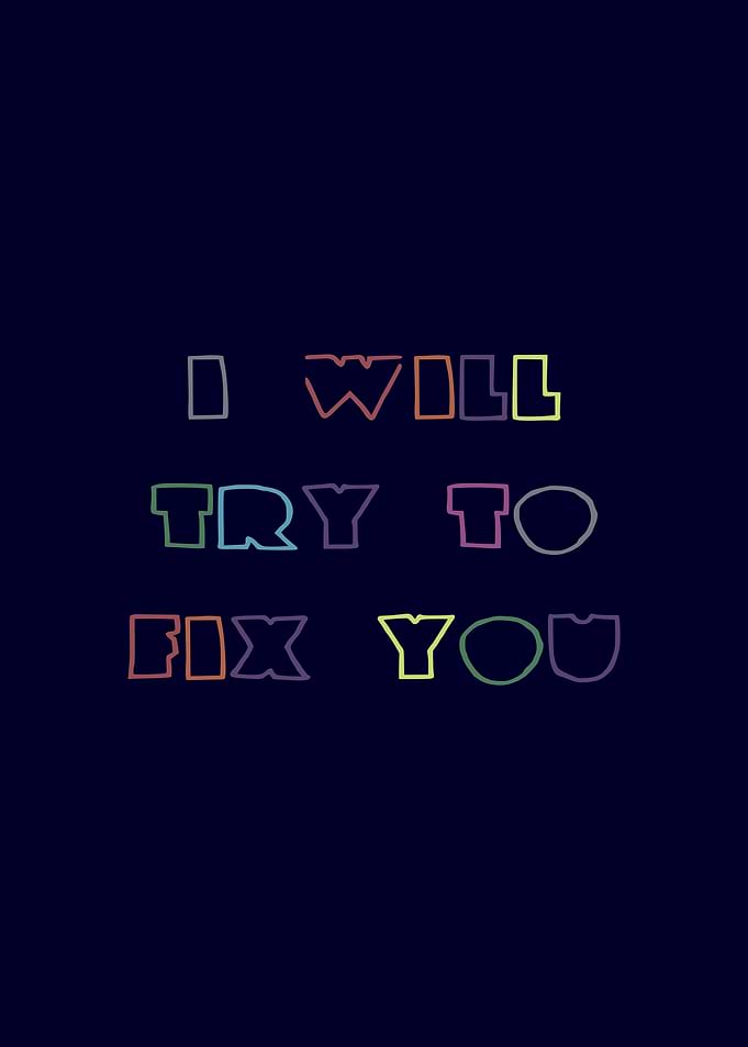 I Will Try To Fix You