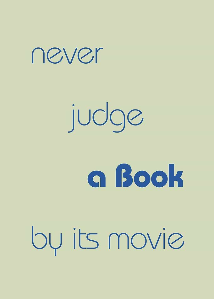 Never Judge A Book By Its Movie