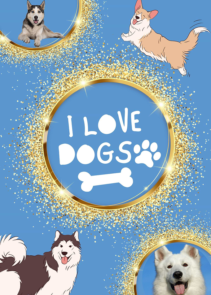 I Love Dogs