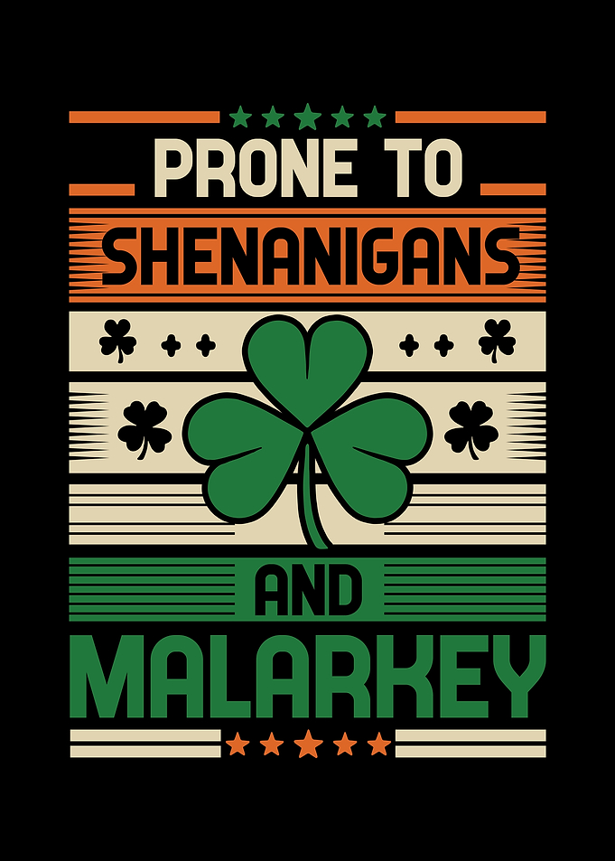 Shenanigans And Malarkey