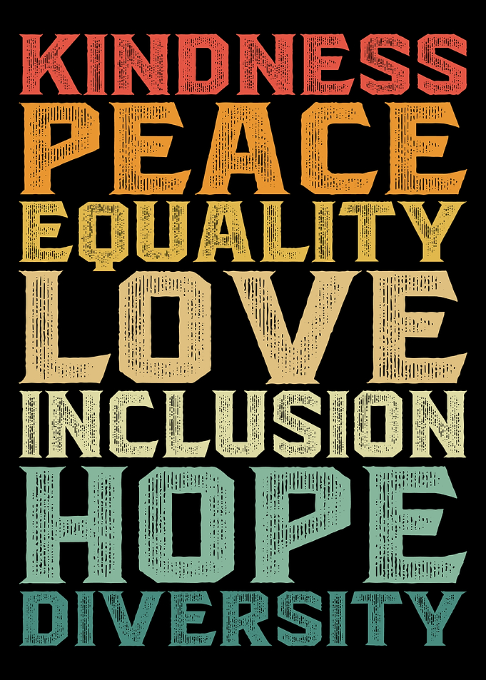 Kindness, Peace, Equality, Love