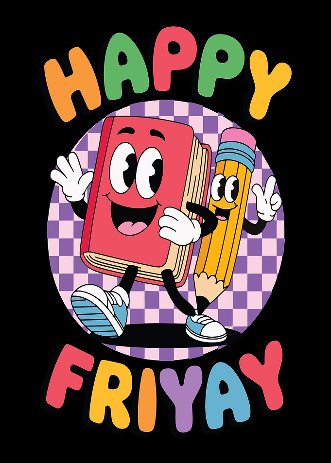 Happy Friday Fri Yay