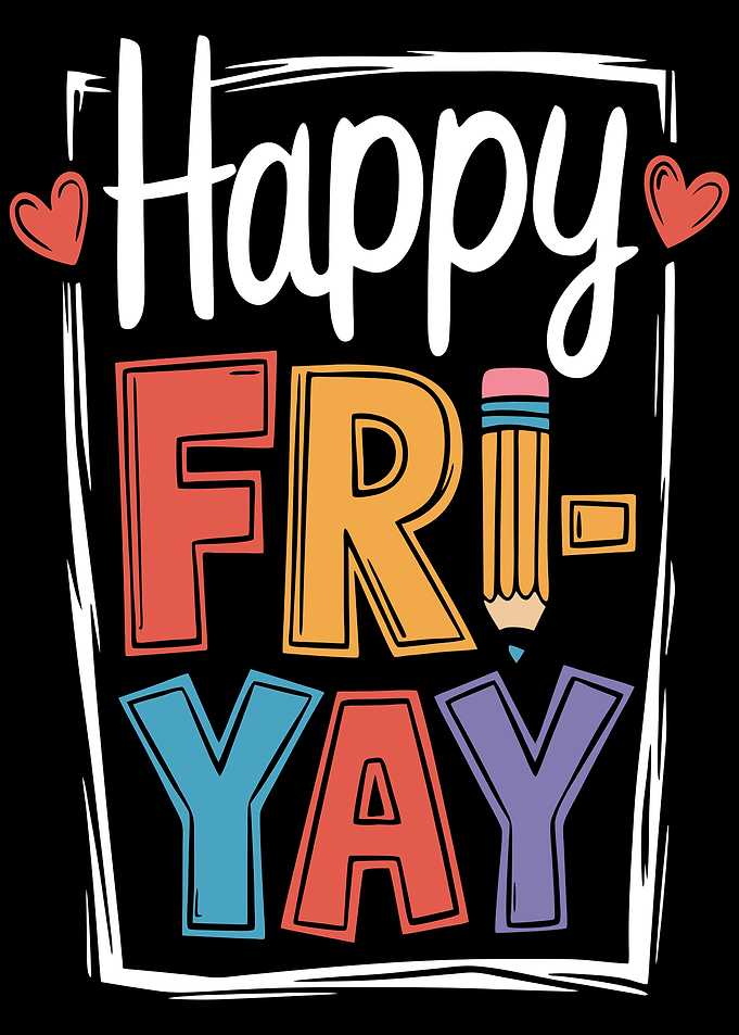 Happy Friday Fri Yay