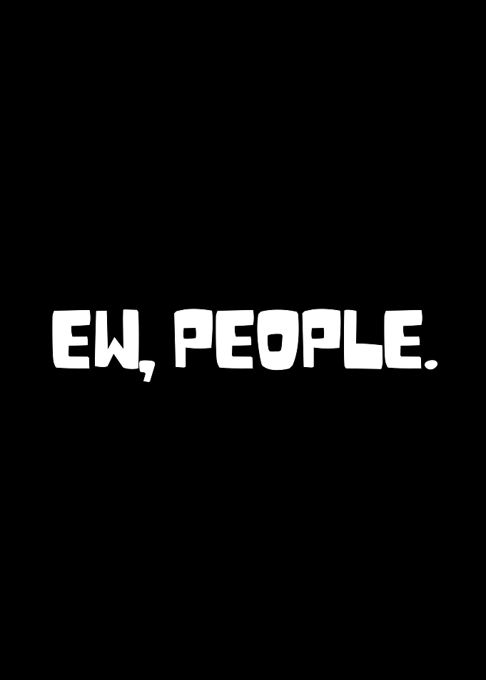 Ew, People