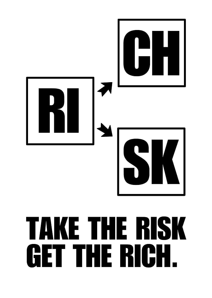Take the Risk Get the Rich
