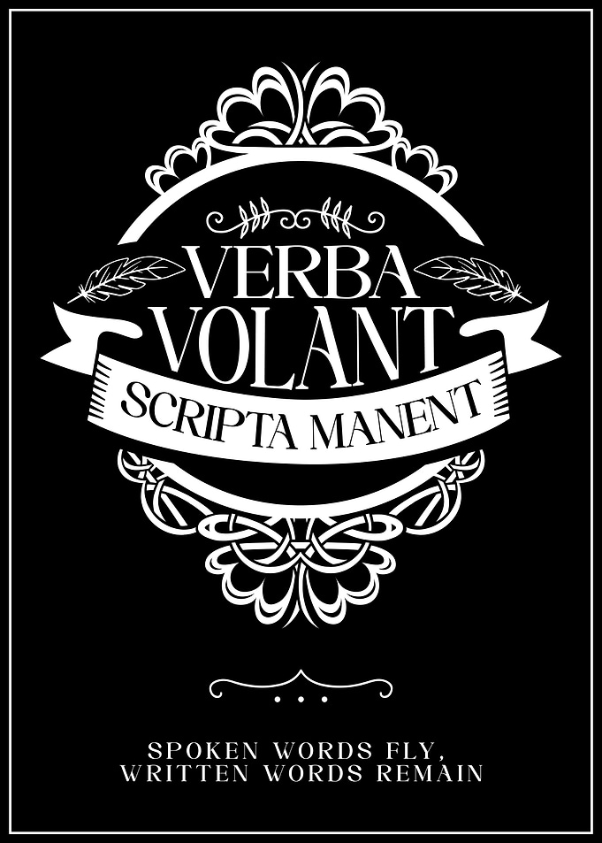 Verba Volant, Scripta Manent