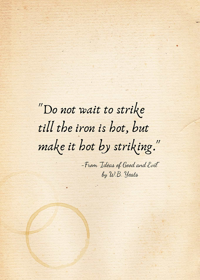 Motivational Quote - W.B. Yeats