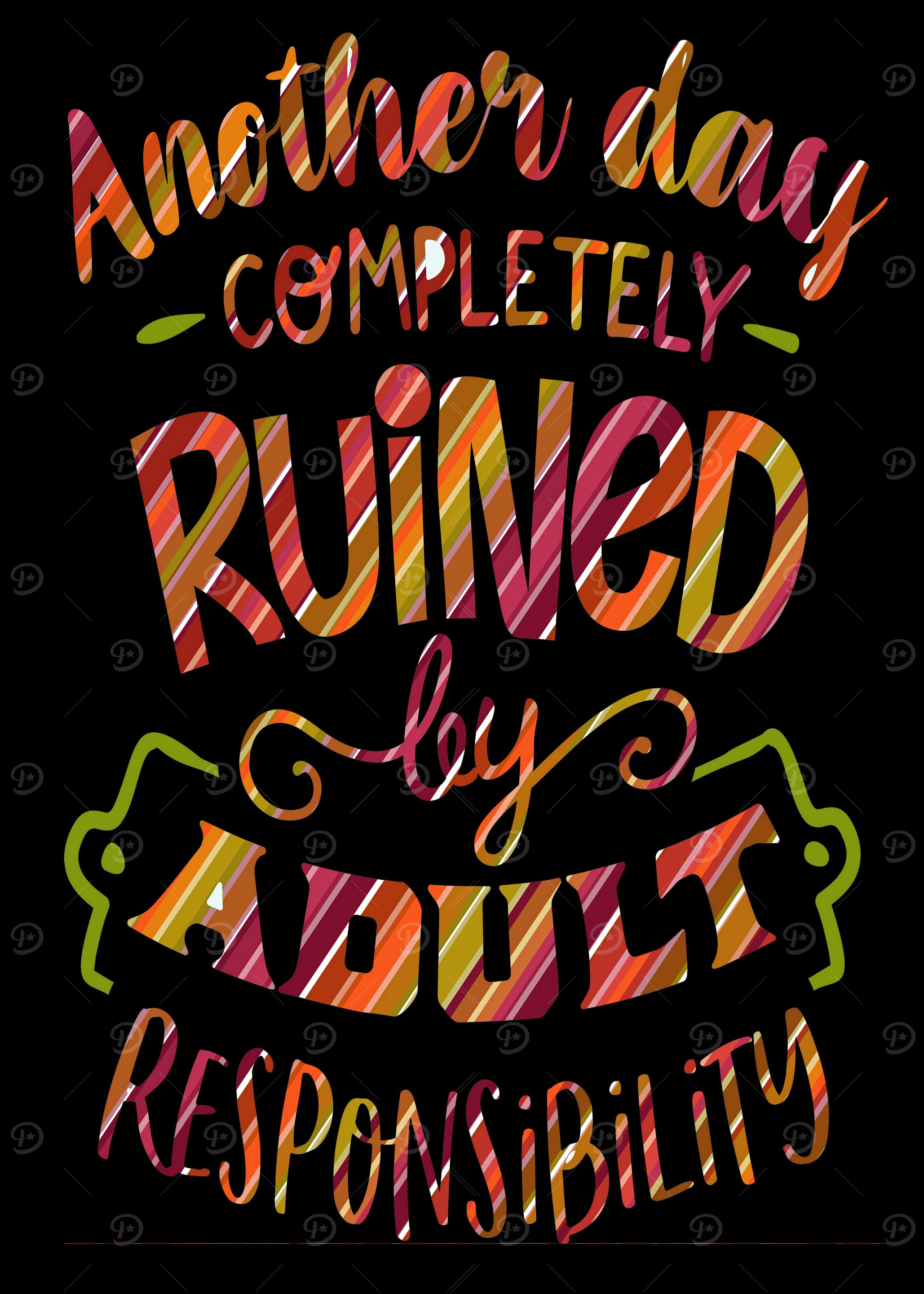 Ruined by Adult Responsibility