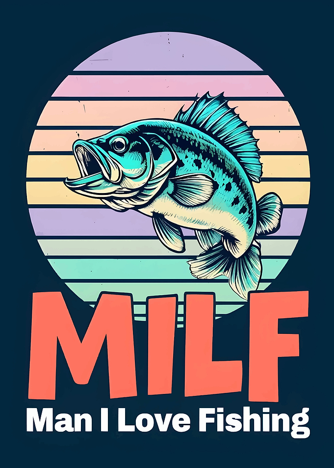 MILF - Man I Love Fishing