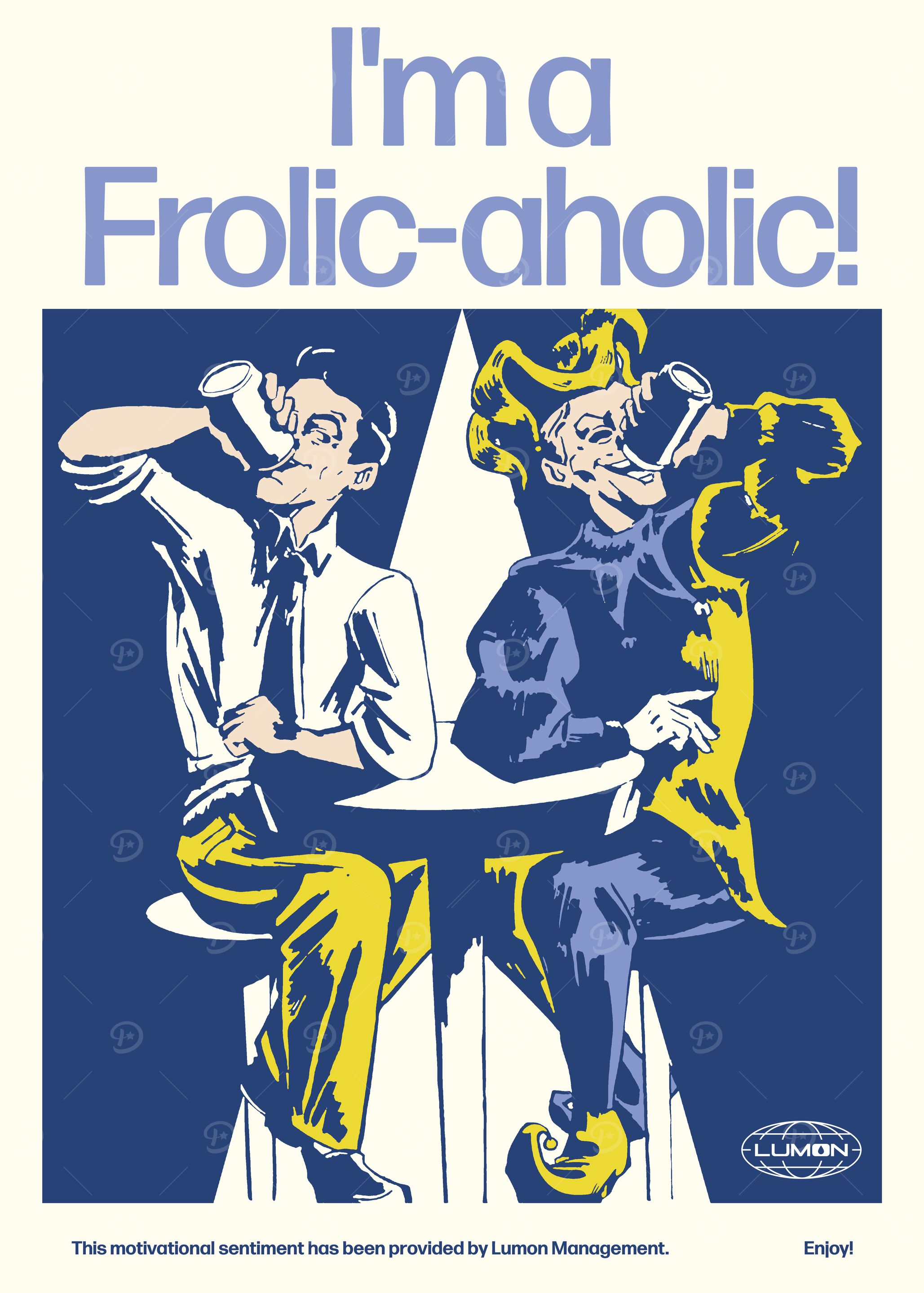 I'm a Frolic-aholic LUMON