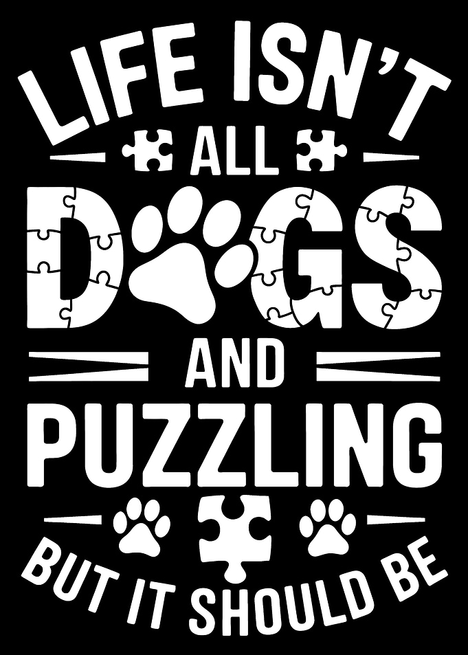 Dogs & Puzzles Quote