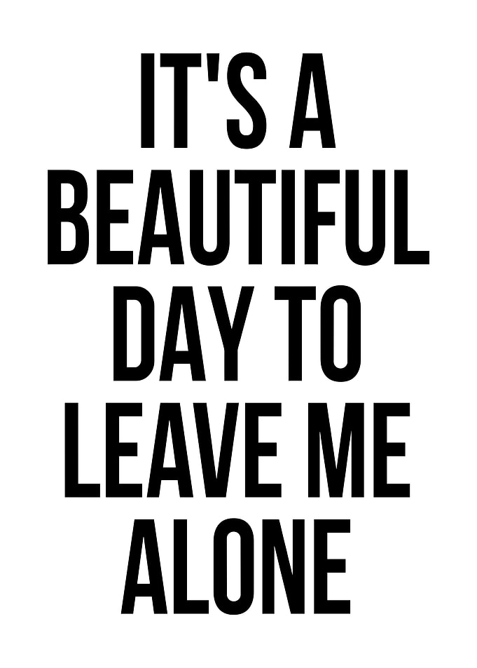 Leave Me Alone Quote