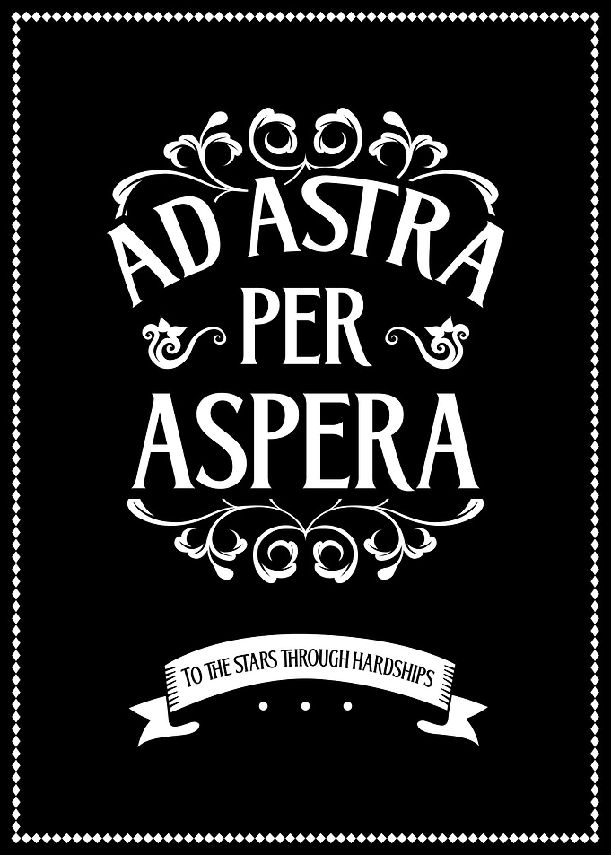 Ad Astra Per Aspera