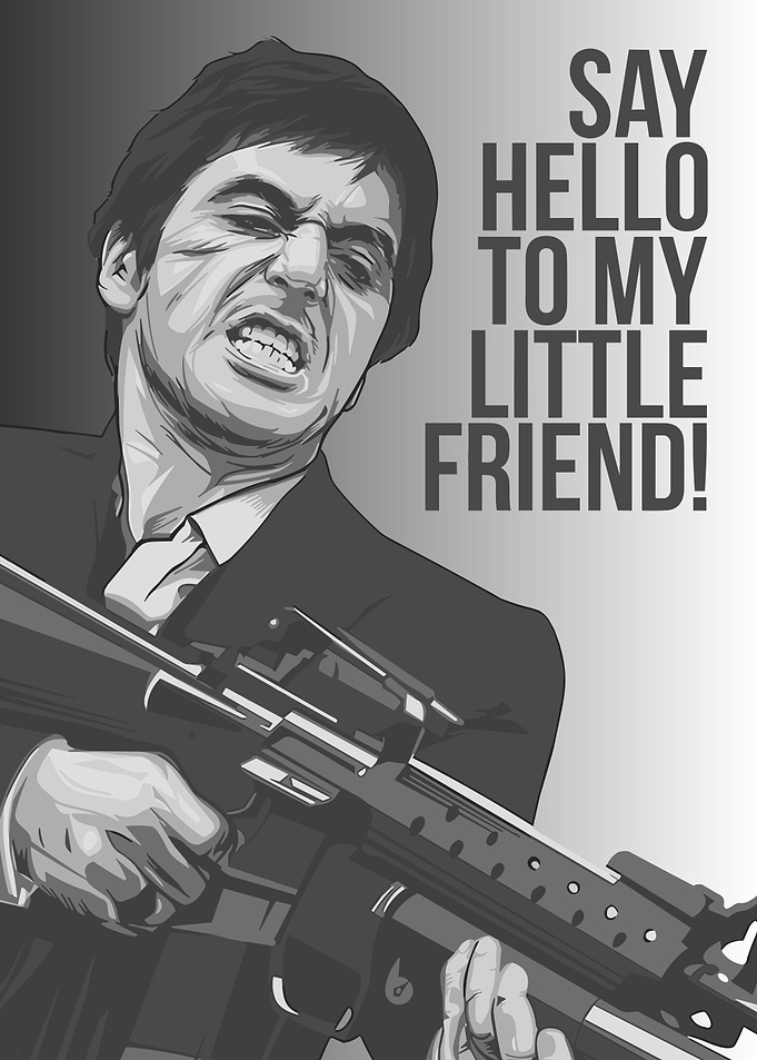 Say Hello to My Little Friend