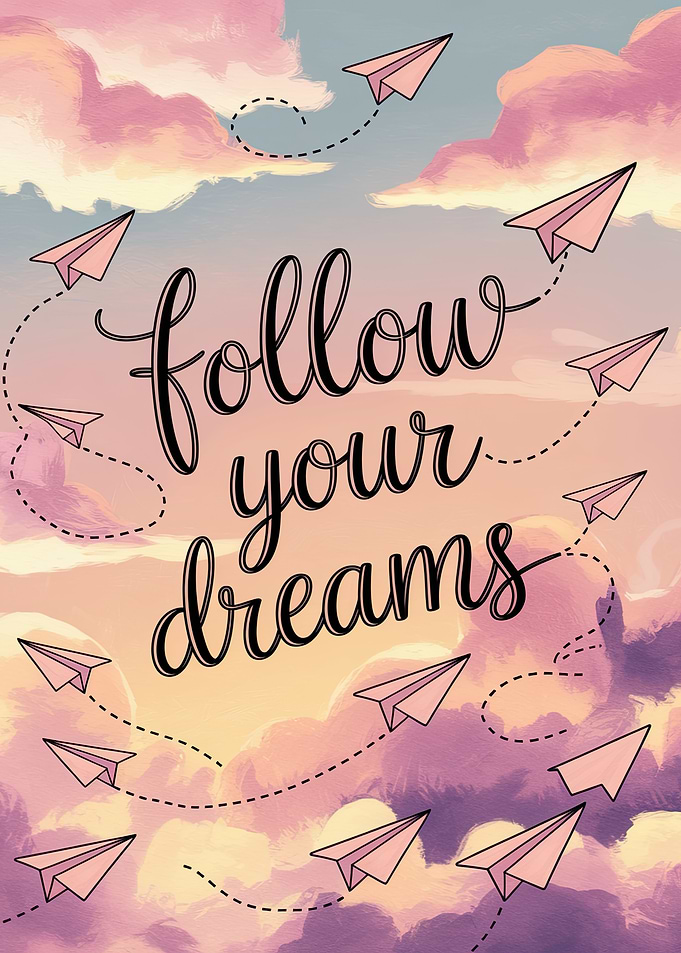 Follow Your Dreams
