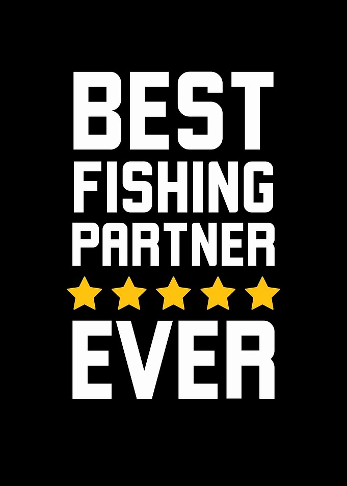 Best Fishing Partner Ever