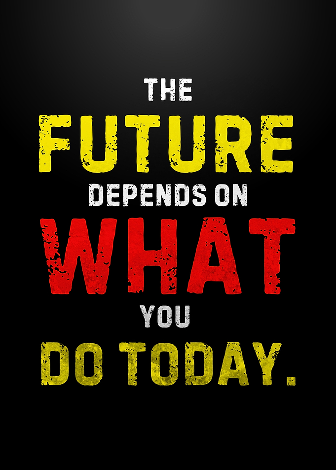 Future Depends on Today