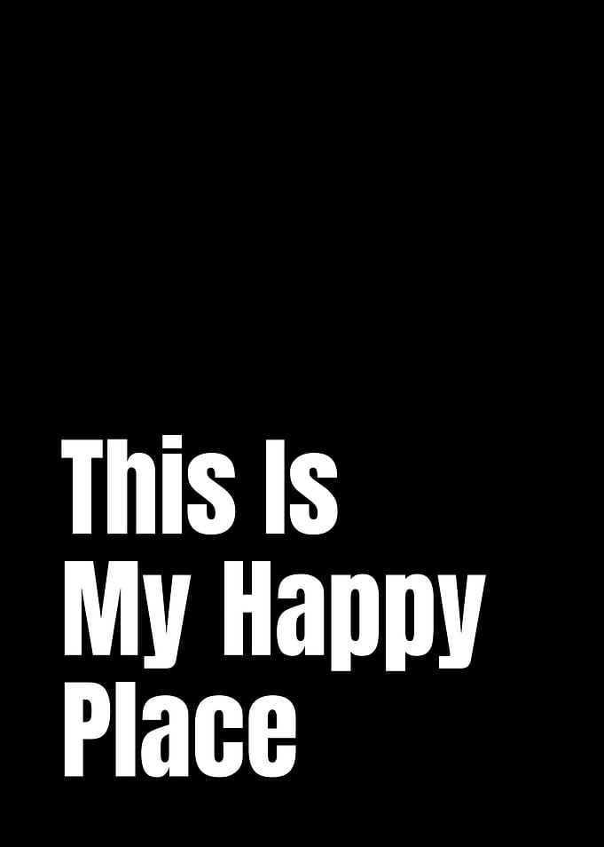 My Happy Place Quote