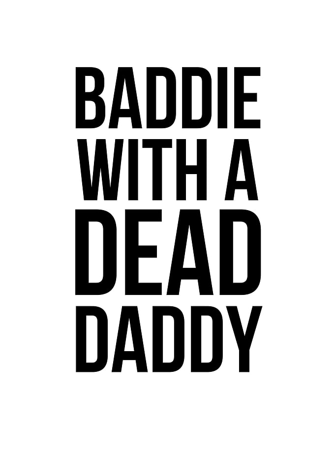Baddie With A Dead Daddy